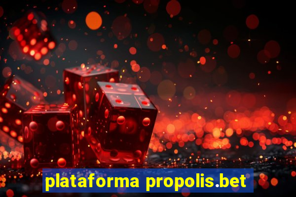 plataforma propolis.bet